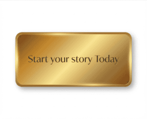 Gold-colored button with "Start your story Today" text for inspiring storytelling.
